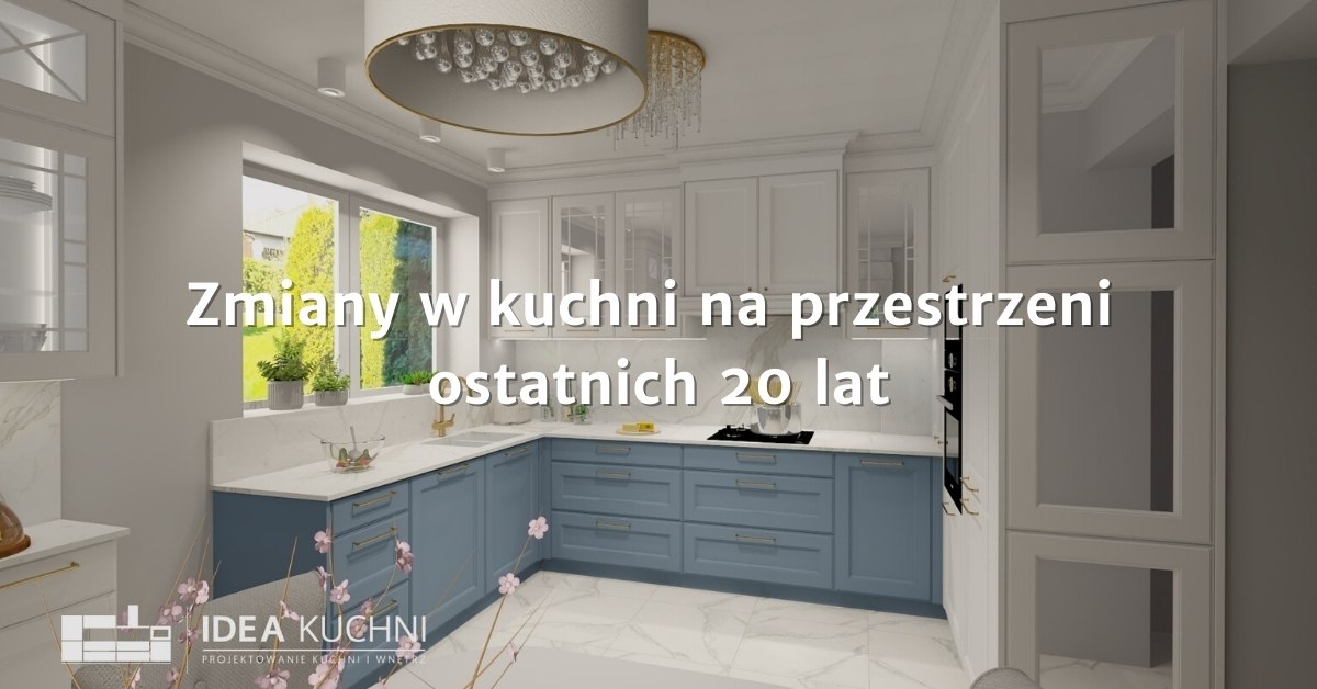 Projekty kuchni - zmiany na lepsze