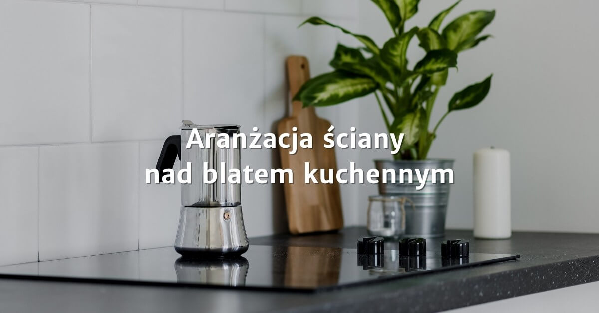 Ściana nad kuchenny blatem