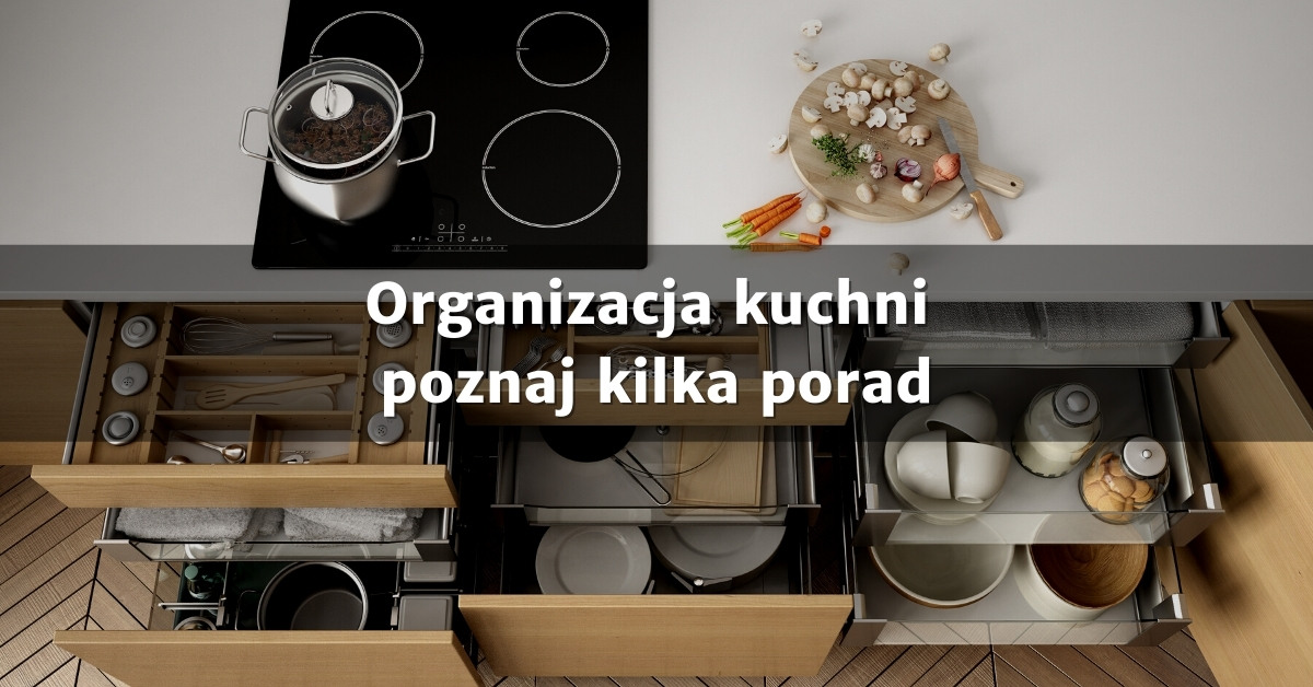 Organizacja kuchni - porady