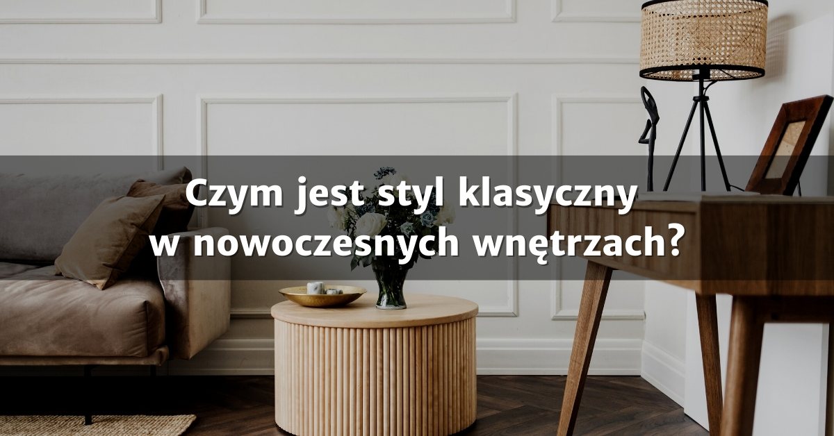 Styl klasyczny w nowoczesnym wnętrzu