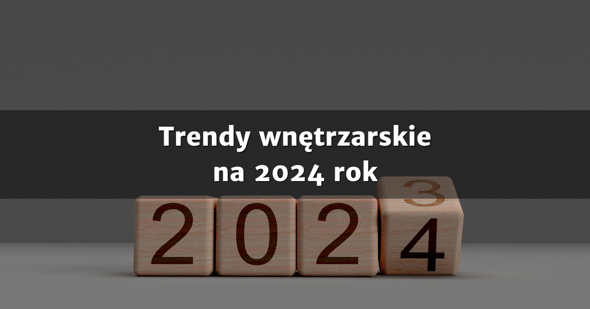 Projektowanie wnętrz 2024 rok