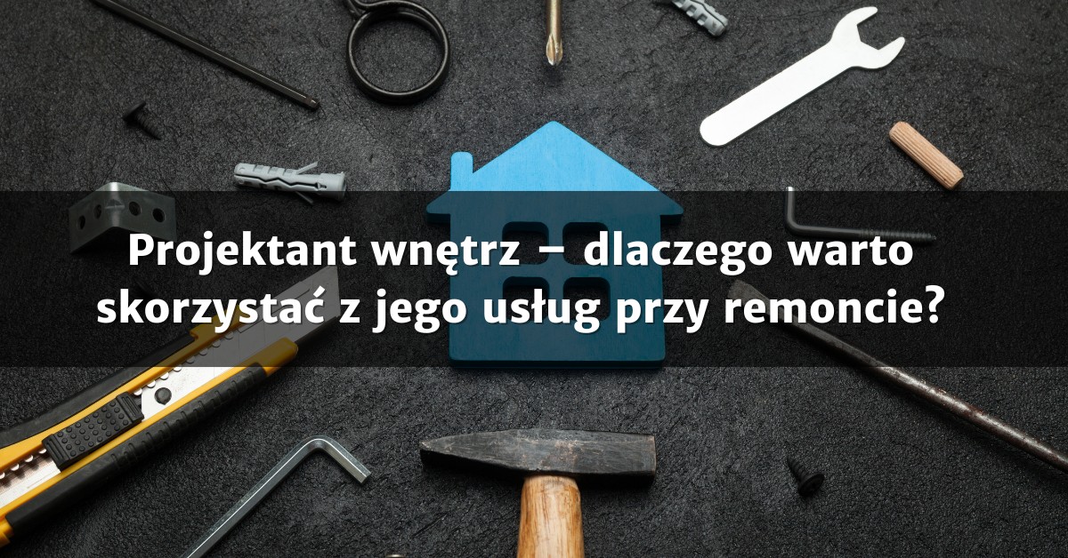 Remont wnętrz - projektant wnętrz Warszawa i Sulejówek